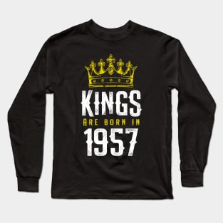 kings are born 1957 birthday quote crown king birthday party gift Long Sleeve T-Shirt